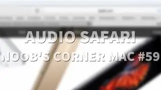 Gestire l'audio delle schede in Safari - Noob's Corner Mac #59