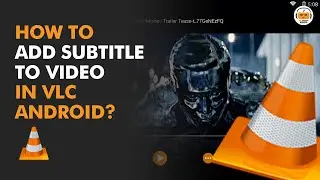 How to Add Subtitles to Video in VLC Android