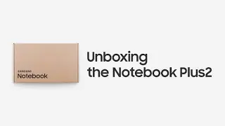 Notebook Plus2: Official Unboxing | Samsung