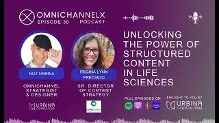 Podcast Ep. 30 – Unlocking the power of structured content in Life Sciences w/ Regina Lynn Preciado