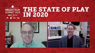 The State of Play in 2020 | Project Play Summit Highlight