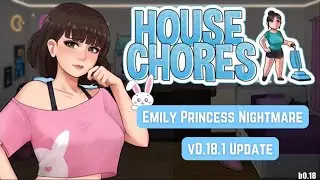 House Chores v0.18.1 Update + Download  (Emily Princess Nightmare)