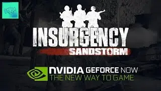 insurgency sandstorm Played On @NvidiaGFN Geforce Now Cloud Gaming Service Game Test @insurgencygame