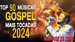 LOUVORES DE ADORAÇÃO -TOP MELHORES MUSICAS GOSPEL 2024: ISAÍAS SAAD, Bondade De Deus, AMANDA WANESSA