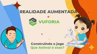 Unity + Vuforia - Game Que animal é esse - Apresentação do curso