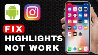 How To Fix Highlights Not Working On Instagram