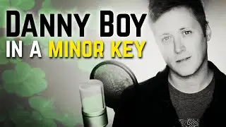 MAJOR TO MINOR: What Does "Danny Boy" (Irish Traditional) Sound Like in a Minor Key?