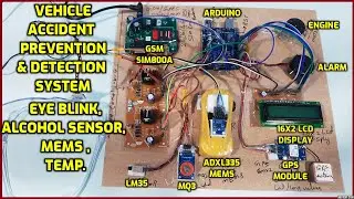 Vehicle🚗Accident Prevention & Detection System GSM-GPS, Eye blink, Alcohol Sensor, MEMS & SMS📱Alert📍