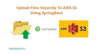 Upload files securely  to AWS S3 using SpringBoot