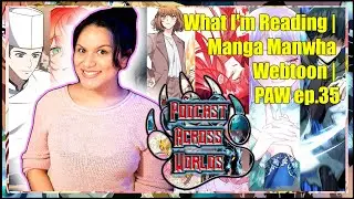 Manga, Manhwa, & Webtoons I'm Reading | PAW ep.35