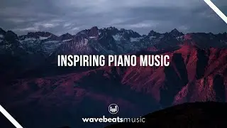 Motivational and Inspiring Piano Background Music for Videos [Royalty Free]