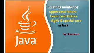 JAVA FAQ #129 || Counting Number of Upper Case Lower Case Digits & Special Characters in Java?