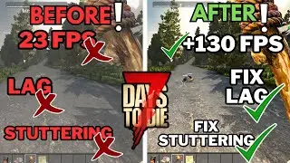 7 Days to Die: INSANE FPS Boost! (Fix Lag & Stuttering in Seconds) 2024 Guide