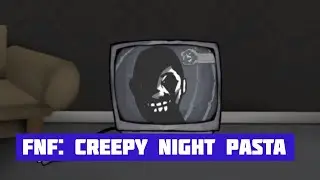 FNF: CREEPY NIGHT PASTA