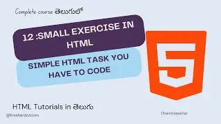 12: HTML Tutorial for Beginners in తెలుగు| A small exercise in HTML to check how much you remember