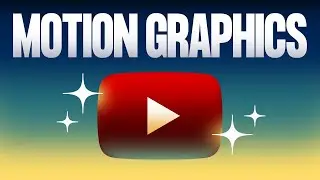 Essential Motion Graphics for Youtube