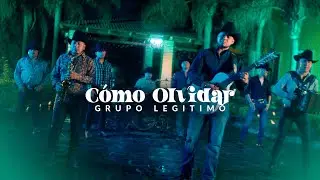 Grupo Legítimo - Como Olvidar (Video Oficial)