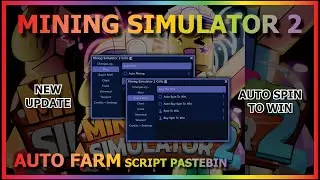 MINING SIMULATOR 2 Script Pastebin 2022 AUTO FARM | AUTO REBIRTH | AUTO CRATE | AUTO SPIN TO WIN 🎆