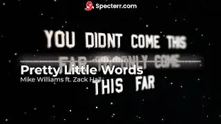 Mike Williams ft. Zack Hall - Pretty Little Words