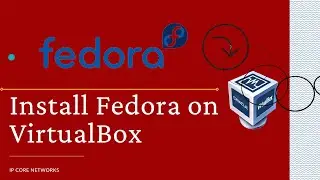 How to Install Fedora on VirtualBox