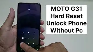 Moto G31 Hard Reset Unlock Mobile Lock screen