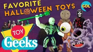 Toy Geeks! Favorite Halloween Toys!