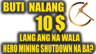 HERO MINING SHUTDOWN NA BA? GRABE KAWAWA YUNG MALAKI ANG PUHUNAN AT HINDI PA NAKAPAG WITHDRAW