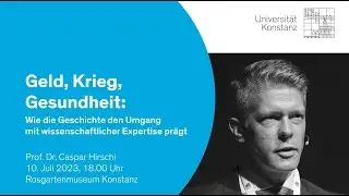 „Geld, Krieg, Gesundheit“ – Prof. Dr. Caspar Hirschi (Universität St. Gallen)