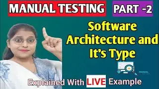 The Surprising Truth About Software Architecture | QA Manual Testing Course - Part 2