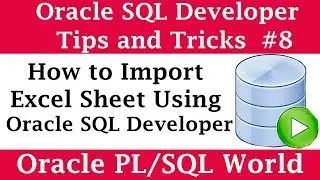 How to Import data from Excel to Oracle Database using SQL Developer | SQL Developer Tips and Tricks