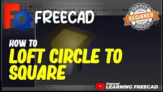 FreeCAD How To Loft Circle To Square