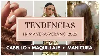 Spring Summer 2025 Fashion Trends - Hair, Hairstyles, Makeup and Manicure that will be worn