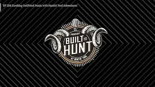 Built To Hunt by Huntin' Fool - EP 184: Booking Outfitted Hunts with Huntin' Fool Adventures