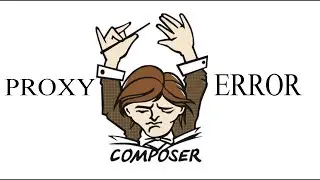 Composer Proxy Error | 2021