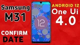 Samsung Galaxy M31 One Ui 4.0 Android 12 Update [ Confirm Date ] Samsung M31 New Update #SamsungM31