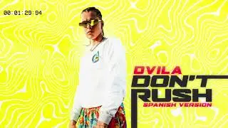 DVILA - Don’t Rush Me (Audio)