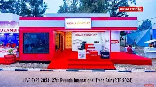 LIVE EXPO 2024: 27th Rwanda International Trade Fair (RITF 2024) _ Day 20