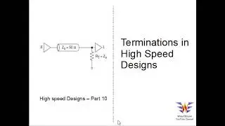 High speed signal termination |Transmission line termination basics |  High Speed Designs - Part 10