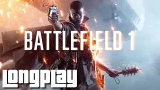 Battlefield 1 - Full Game Walkthrough (No Commentary Longplay)