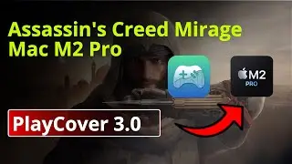 Assassin’s Creed Mirage on Mac M2 Pro | PlayCover 3.0 Latest Nightly Build