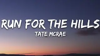 Tate McRae - run for the hills (Lyrics)