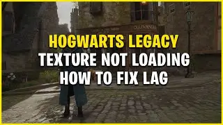 FIX Hogwarts Legacy Texture Not Loading issue on PC! Hogwarts Legacy: How To Fix Lag