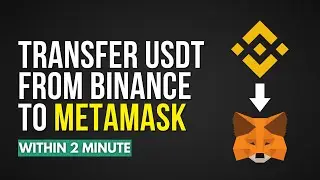 How To Transfer USDT From Binance To Metamask [Easily]