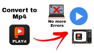 Convert PLAYit Videos to Mp4 - Muz21Tech 