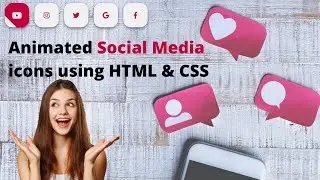 Beautiful Social Media icons with Hover Animation using HTML and CSS