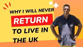 I Left the UK and I'm NEVER Going Back to Live in  