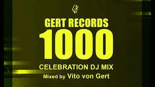 🎧Vito von Gert - Gert Records 1000, Celebration Dj Mix 💎