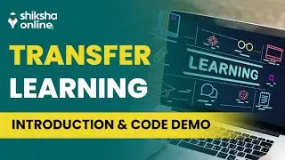 What is Transfer Learning? | How Transfer Learning works? | Code Demo | Shiksha Online