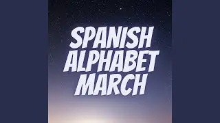 Spanish Alphabet March