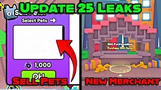 🤑 PURCHASABLE ITEMS, SELL PETS, AND MORE - UPDATE 25 NEW LEAKS IN PET SIMULATOR 99